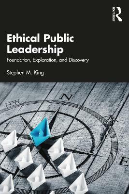 Ethical Public Leadership(English, Paperback, King Stephen M.)