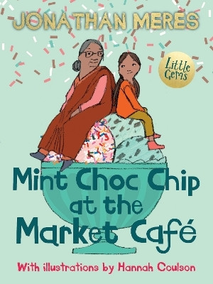 Mint Choc Chip at the Market Cafe(English, Paperback, Meres Jonathan)