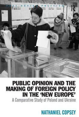 Public Opinion and the Making of Foreign Policy in the 'New Europe'(English, Hardcover, Copsey Nathaniel)