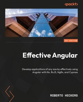 Effective Angular(English, Paperback, Heckers Roberto)
