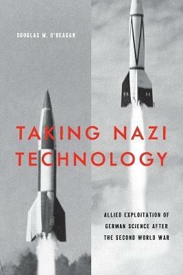 Taking Nazi Technology(English, Paperback, O'Reagan Douglas M.)