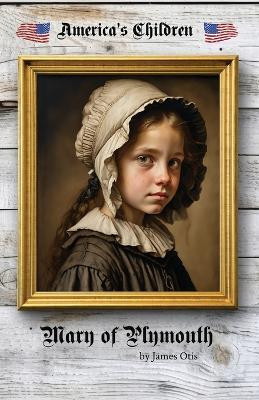 Mary of Plymouth(English, Paperback, Otis James)