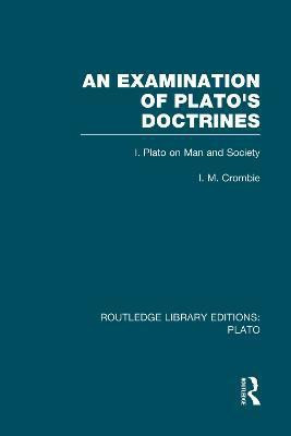 An Examination of Plato's Doctrines (RLE: Plato)(English, Paperback, Crombie I)