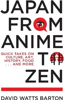 Japan from Anime to Zen(English, Paperback, Barton David Watts)