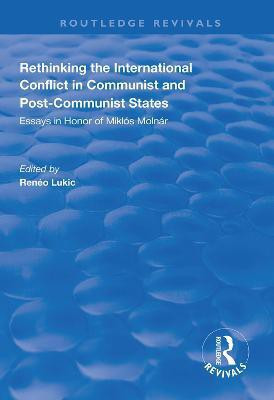 Rethinking the International Conflict in Communist and Post-communist States(English, Hardcover, unknown)