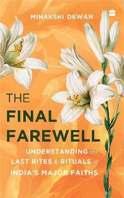 The Final Farewell(English, Paperback, Dewan Minakshi)