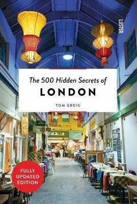 The 500 Hidden Secrets of London(English, Paperback, Greig Tom)
