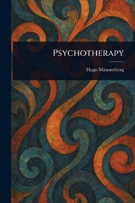 Psychotherapy(English, Paperback, Muensterberg Hugo)