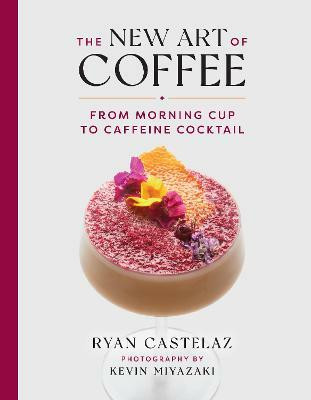 New Art of Coffee(English, Hardcover, Castelaz Ryan)