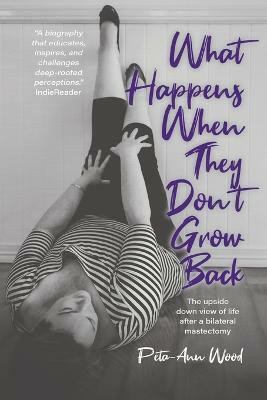 What Happens When They Don't Grow Back(English, Paperback, Wood Peta-Ann)