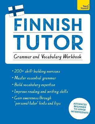 Finnish Tutor: Grammar and Vocabulary Workbook (Learn Finnish with Teach Yourself)(English, Paperback, Valijaervi Riitta-Liisa Dr)