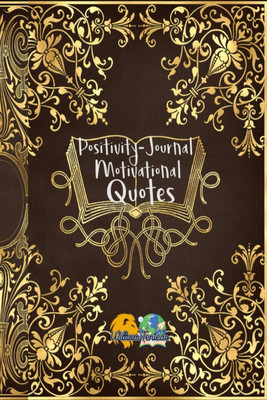 Positivity-Journal Motivational-Quotes  - Share a positive thought every day to keep your energy levels high and improve your mood.(English, Paperback, William Tenteas)