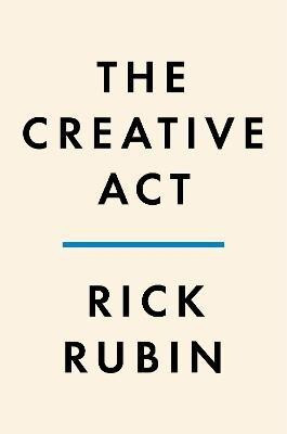 The Creative Act(English, Hardcover, Rubin Rick)