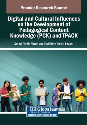 Digital and Cultural Influences on the Development of Pedagogical Content Knowledge (PCK) and TPACK(English, Paperback, unknown)