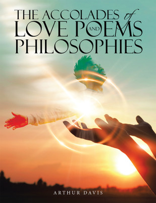 The Accolades of Love Poems and Philosophies(English, Paperback, Davis Arthur)