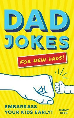 Dad Jokes for New Dads(English, Paperback, Niro Jimmy)