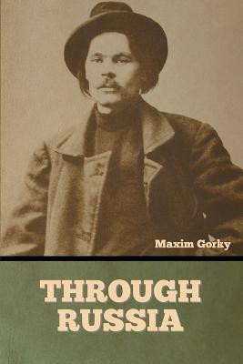 Through Russia(English, Paperback, Gorky Maxim)