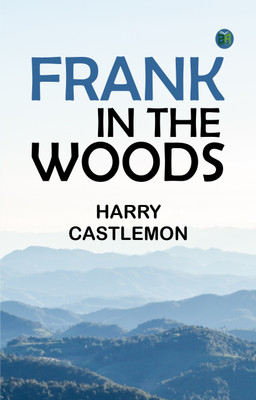 Frank in the Woods(Paperback, Harry Castlemon)