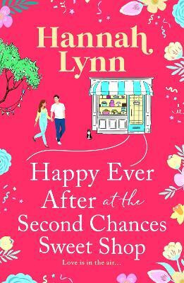 Happy Ever After at the Second Chances Sweet Shop(English, Hardcover, Lynn Hannah)