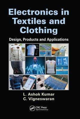 Electronics in Textiles and Clothing(English, Paperback, Kumar L. Ashok)