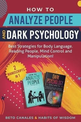 How to Analyze People and Dark Psychology 2 manuscripts in 1(English, Paperback, Canales Beto)