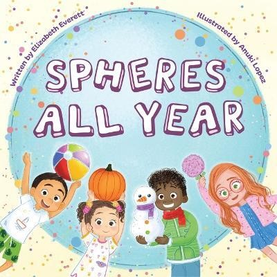 Spheres All Year(English, Hardcover, Everett Elizabeth)