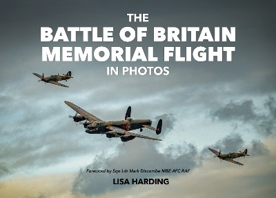 The Battle of Britain Memorial Flight in Photos(English, Hardcover, Harding Lisa)