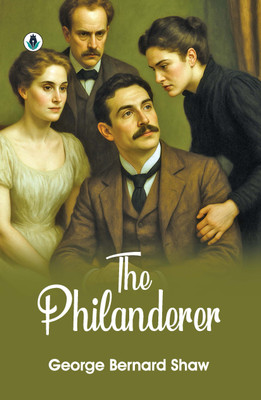 THE PHILANDERER(Paperback, George Bernard Shaw)