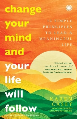 Change Your Mind and Your Life Will Follow: 12 Simple Principles to Lead a Meaningful Life(English, Paperback, unknown)