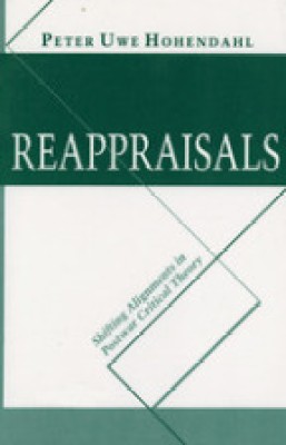 Reappraisals: Shifting Alignments in Postwar Critical Theory(Paperback, Peter Uwe Hohendahl)