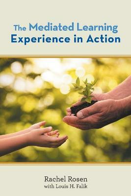 The Mediated Learning Experience in Action(English, Paperback, Rosen Rachel)