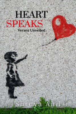 Heart Speaks  - Verses Unveiled(English, Paperback, Anil Shreya)