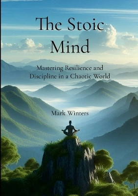 The Stoic Mind(English, Paperback, Winters Mark)