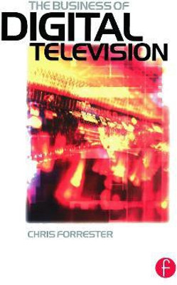 Business of Digital Television(English, Paperback, Forrester Chris)