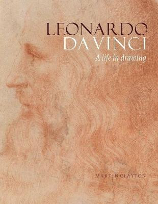 Leonardo da Vinci: A life in drawing(English, Hardcover, Clayton Martin)
