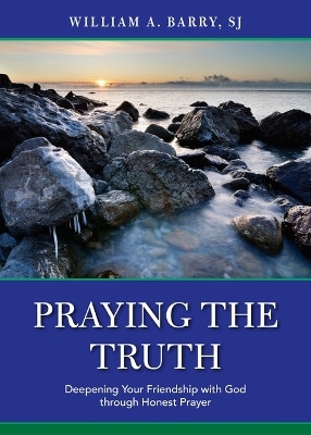 Praying the Truth(English, Paperback, Barry William A.)