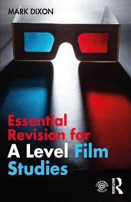 Essential Revision for A Level Film Studies(English, Paperback, Dixon Mark)