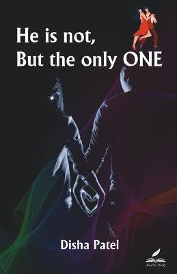 He Is Not But The Only One (Edition-1)(English, Paperback, Patel Disha)