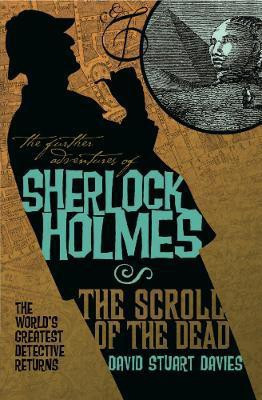 The Further Adventures of Sherlock Holmes: The Scroll of the Dead(English, Paperback, Davies David Stuart)