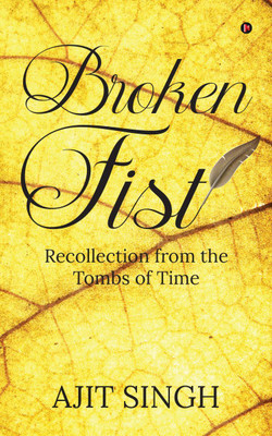 Broken Fist(English, Paperback, Ajit Singh)
