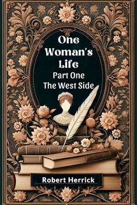 One Woman's Life PART ONE (Edition2024)(English, Paperback, Herrick Robert)