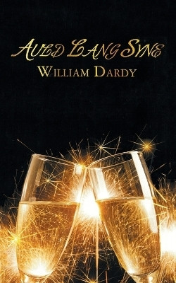 Auld Lang Syne(English, Paperback, Dardy William)