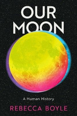 Our Moon(English, Paperback, Boyle Rebecca)