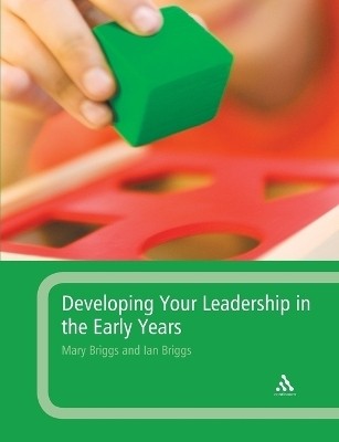 Developing Your Leadership in the Early Years(English, Paperback, Briggs Mary Professor)