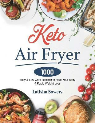 Keto Air Fryer Cookbook(English, Paperback, Sowers Latisha)