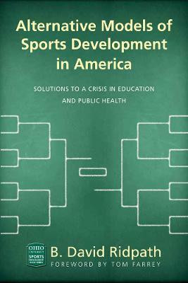 Alternative Models of Sports Development in America(English, Paperback, Ridpath B. David)