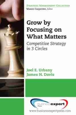 Grow by Focusing on What Matters: Competitive Strategy in 3 Circles(English, Paperback, Urbany Joel E.)