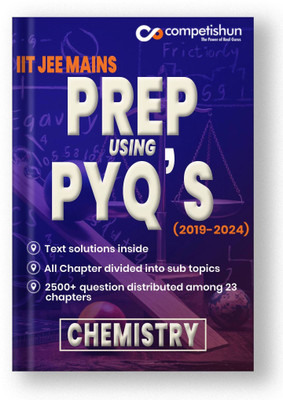 Competishun Chemistry PYQ IIT JEE Main 6 Years (2019-2024) Handbook, Chapter-wise Topic-wise All Shifts Previous Years Question Paper with Text Solutions For JEE Main 2025 Exams Preparation(Paperback, Competishun) Competishun Chemistry PYQ IIT JEE Main 6 Years (2019-2024) Handbook, Chapter-wise Topic-wise All Shifts Previous Years Question Paper with Text Solutions For JEE Main 2025 Exams Preparation(Paperback, Competishun)