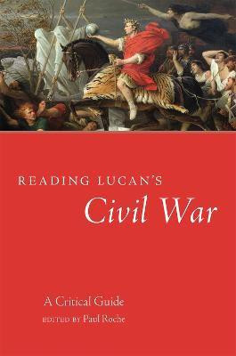 Reading Lucan's Civil War(English, Paperback, Roche Paul)