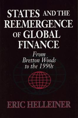 States and the Reemergence of Global Finance(English, Paperback, Helleiner Eric)